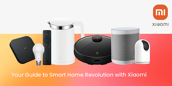 Your Guide to Smart Home Revolution with Xiaomi - Syntech